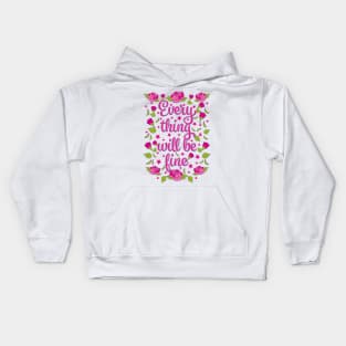 Everything will be Fine Roses Flowers Kids Hoodie